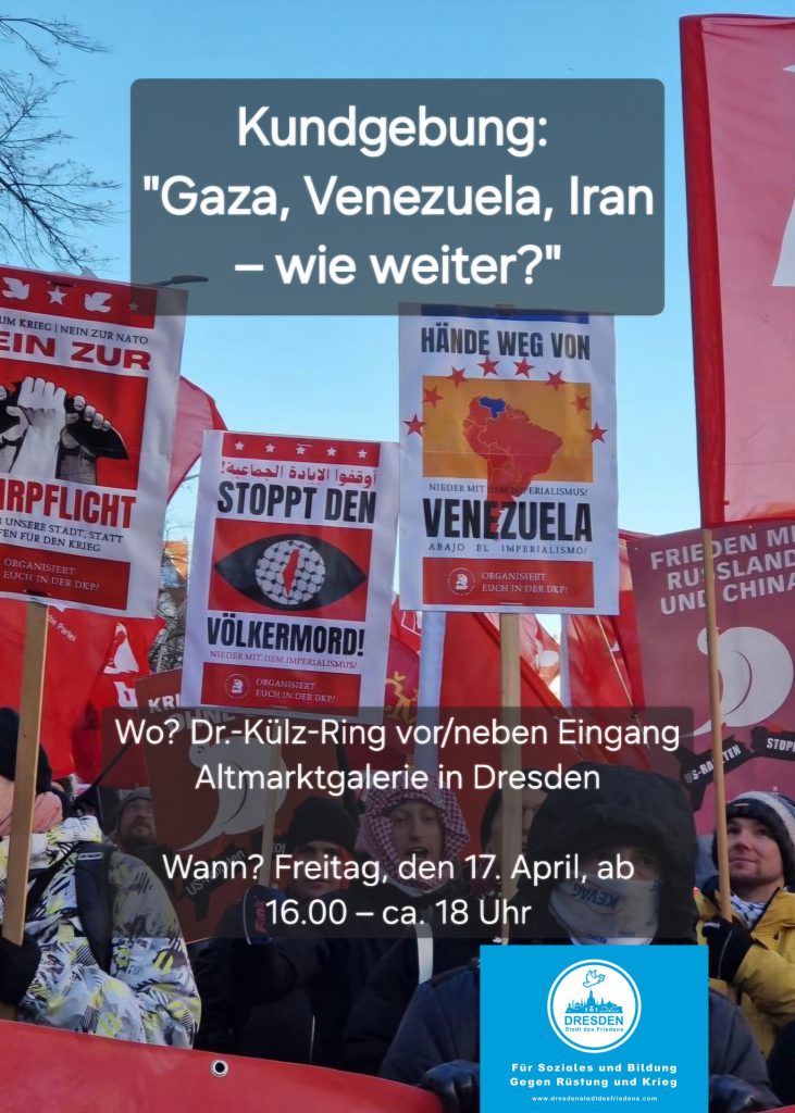 DRESDEN: Kundgebung \"Gaza, Venezuela, Iran - wie weiter?\"