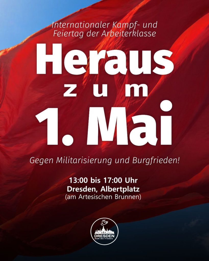 DRESDEN: Kundgebung \"1. Mai - Kampf- und Feiertag der Arbeiterklasse!   Gegen Militarisierung und Burgfrieden!\"