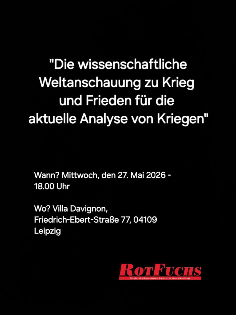 LEIPZIG: Vortrag zu \"Die wissenschaftliche Weltanschauung zu Krieg und Frieden für die aktuelle Analyse von Kriegen\"