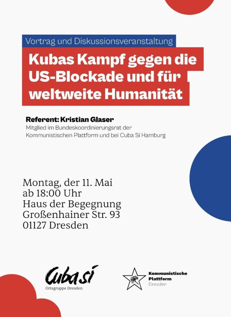 DRESDEN: Vortrag und Diskussionsveranstaltung: \"Kubas Kampf gegen die US-Blockade und für weltweite Humanität\"